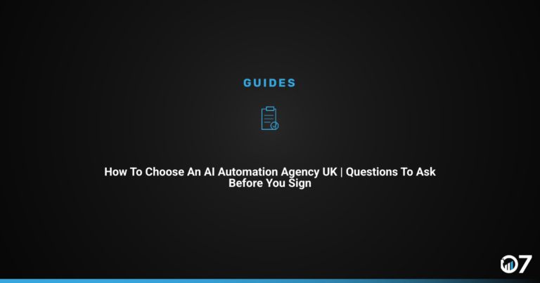 How to Choose an AI Automation Agency UK | Questions to Ask Before You Sign