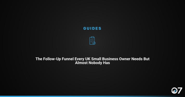 The Follow-Up Funnel Every UK Small Business Owner Needs But Almost Nobody Has