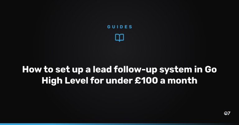 How to set up a lead follow-up system in Go High Level for under £100 a month