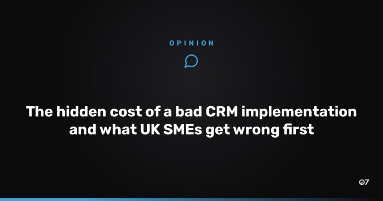 The hidden cost of a bad CRM implementation and what UK SMEs get wrong first