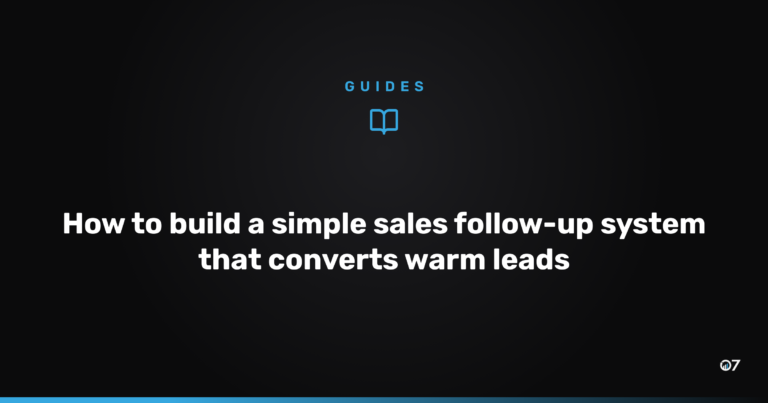 How to build a simple sales follow-up system that converts warm leads