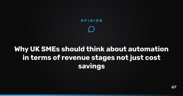 Why UK SMEs should think about automation in terms of revenue stages not just cost savings